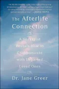 Afterlife Connection: A Therapist Reveals How to Communicate with Departed Loved Ones