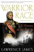 Warrior Race A History of the British at War