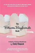 Between Boyfriends Book: A Collection of Cautiously Hopeful Essays