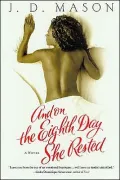 And on the Eighth Day She Rested: A Novel