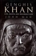 Genghis Khan: Life, Death, and Resurrection