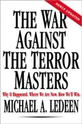 The War Against the Terror Masters: Why It Happened. Where We Are Now. How We'll Win.