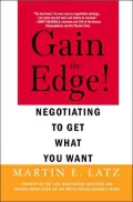 Gain the Edge!: Negotiating to Get What You Want