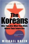 Koreans: Who They Are, What They Want, Where Their Future Lies
