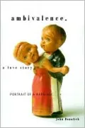 Ambivalence, A Love Story: Portrait of a Marriage