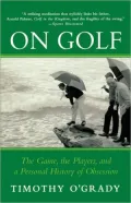 On Golf: The Game, the Players, and a Personal History of Obsession