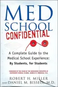 Med School Confidential: A Complete Guide to the Medical School Experience - By Students, for Students