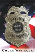 Police Heroes: True Stories of Courage about America's Brave Men, Women, and K-9 Officers