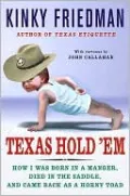 Texas Hold 'Em: How I Was Born in a Manger, Died in the Saddle, and Came Back as a Horny Toad