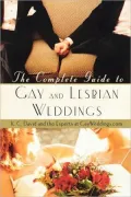 Complete Guide to Gay and Lesbian Weddings