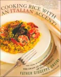 Cooking Rice with an Italian Accent! : The Grain at Home in Every Course of Italy's Meals