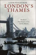 London's Thames The River That Shaped a City And Its History