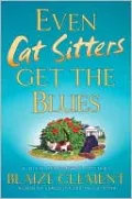 Even Cat Sitters Get the Blues (Dixie Hemingway Series #3)