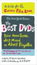 Best DVDs You've Never Seen, Just Missed, or Almost Forgotten: A Guide for the Curious Film Lover
