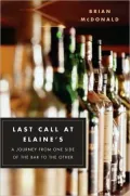 Last Call at Elaine's: A Journey from One Side of the Bar to the Other