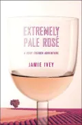 Extremely Pale Rose: A Very French Adventure