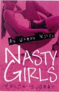 Book cover of Nasty Girls: An Urban Novel