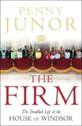 The Firm: The Troubled Life Of The House Of Windsor