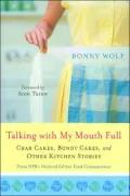 Talking with My Mouth Full: Crab Cakes, Bundt Cakes, and Other Kitchen Stories