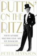 Puttin' on the Ritz: Fred Astaire and the Fine Art of Panache