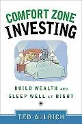 Comfort Zone Investing Build Wealth And Sleep Well at Night