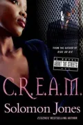 C. R. E. A. M.: A Novel about the Streets