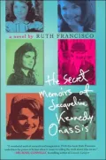 The Secret Memoirs of Jacqueline Kennedy Onassis: A Novel