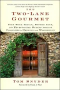 The Two-Lane Gourmet: Fine Wine Trails, Superb Inns, and Exceptional Dining from California to Oregon and Washington