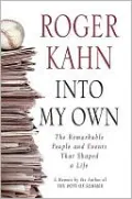 Into My Own: The Remarkable People and Events That Shaped a Life