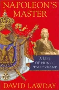 Napoleon's Master: A Life of Prince Talleyrand