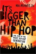 It's Bigger Than Hip Hop: The Birth of the Post Hip Hop Generation