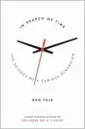 In Search of Time: The Science of a Curious Dimension