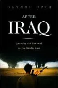 After Iraq: Anarchy and Renewal in the Middle East
