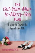 Get-Your-Man-to-Marry-You Plan: Buying the Cow in the Age of Free Milk