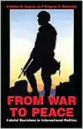 From War to Peace: Fateful Decisions in International Politics