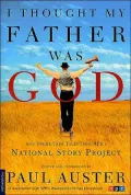 I Thought My Father Was God: And Other True Tales from NPR's National Story Project