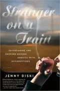 Stranger on a Train: Daydreaming and Smoking Around America with Interruptions
