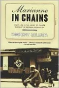Marianne in Chains: Daily Life in the Heart of France During the German Occupation