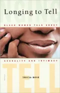 Longing to Tell : Black Women Talk about Sexuality and Intimacy