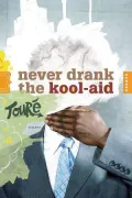 Never Drank the Kool-Aid: Essays