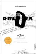 Voices from Chernobyl: The Oral History of a Nuclear Disaster