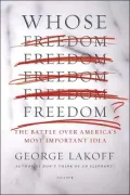 Whose Freedom?: The Battle over America's Most Important Idea