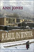 Kabul in Winter: Life Without Peace in Afghanistan