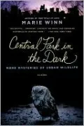 Central Park in the Dark: More Mysteries of Urban Wildlife