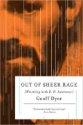 Out of Sheer Rage: Wrestling with D. H. Lawrence