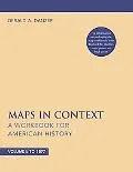 Maps in Context A Workbook for American History