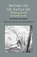 Incidents in the Life of A Slave Girl, Written by Herself: With Related Documents (The Bedfo...
