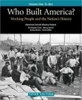 Who Built America? Volume One: To 1877: Working People and the Nation's History