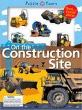 Puzzle Town on the Construction Site [With Jigsaw Puzzle Pieces]