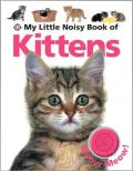 My Little Noisy Book of Kittens
